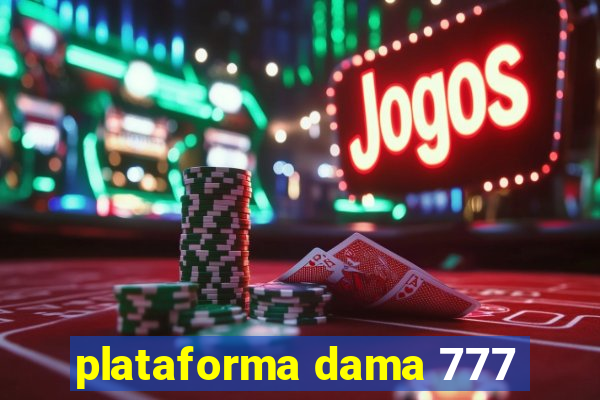 plataforma dama 777